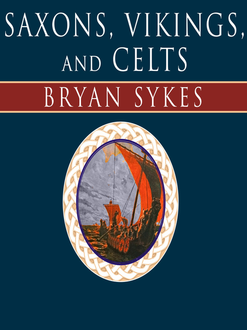 Title details for Saxons, Vikings, and Celts by Bryan Sykes - Wait list